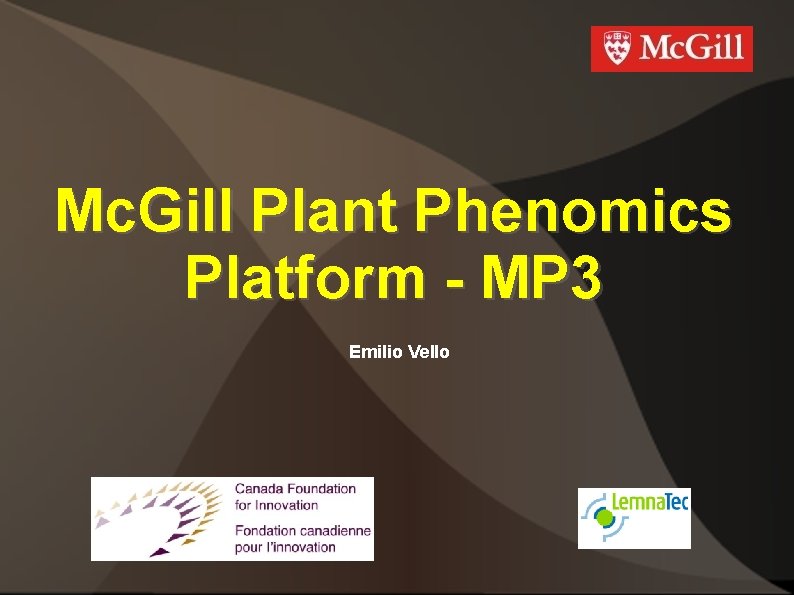 Mc. Gill Plant Phenomics Platform - MP 3 Emilio Vello 