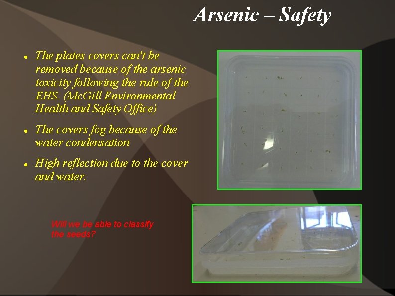 Arsenic – Safety The plates covers can't be removed because of the arsenic toxicity