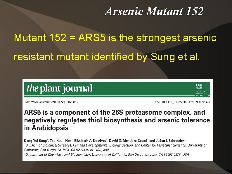 Arsenic Mutant 152 = ARS 5 is the strongest arsenic resistant mutant identified by