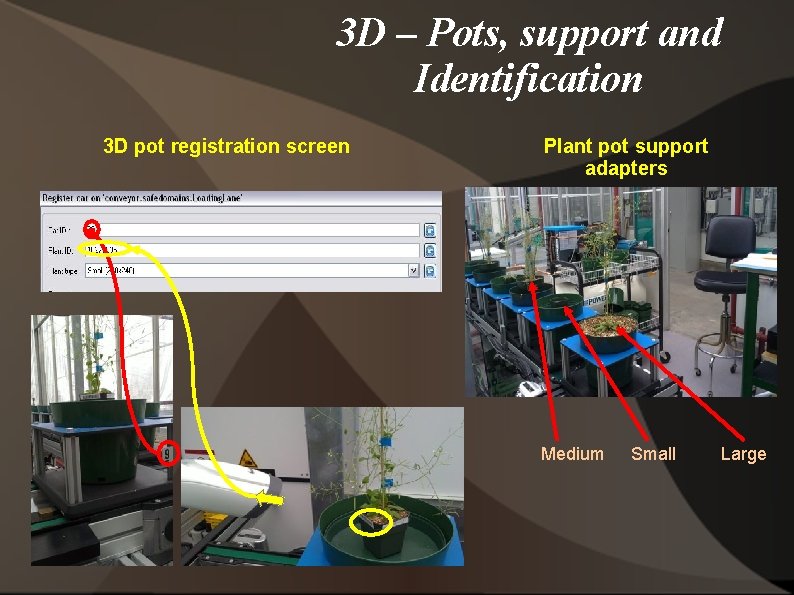 3 D – Pots, support and Identification 3 D pot registration screen Plant pot