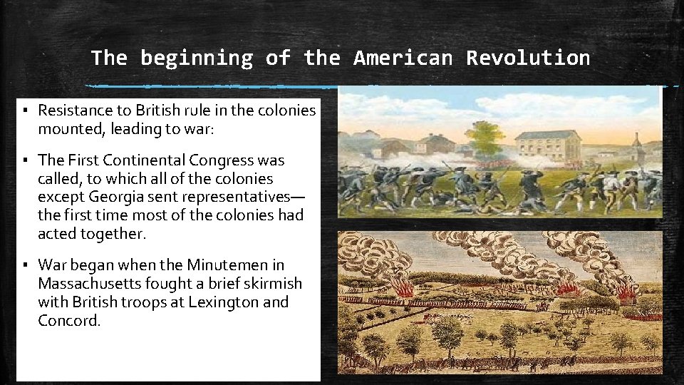 The beginning of the American Revolution ▪ Resistance to British rule in the colonies