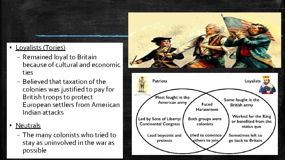 ▪ Loyalists (Tories) – Remained loyal to Britain because of cultural and economic ties