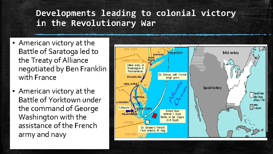 Developments leading to colonial victory in the Revolutionary War ▪ American victory at the