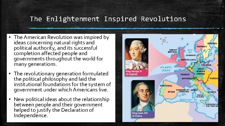 The Enlightenment Inspired Revolutions ▪ The American Revolution was inspired by ideas concerning natural