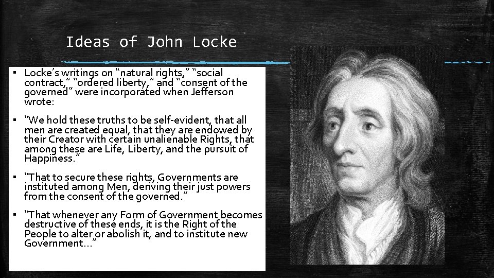 Ideas of John Locke ▪ Locke’s writings on “natural rights, ” “social contract, ”