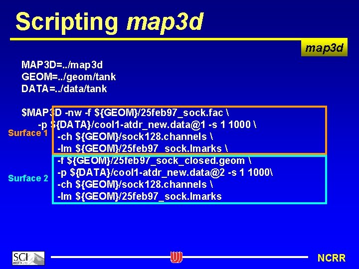 Scripting map 3 d MAP 3 D=. . /map 3 d GEOM=. . /geom/tank