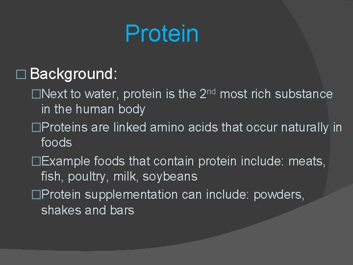 Protein � Background: �Next to water, protein is the 2 nd most rich substance