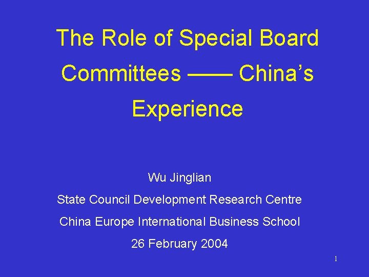 The Role of Special Board Committees —— China’s Experience Wu Jinglian State Council Development