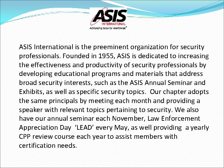 ASIS International is the preeminent organization for security professionals. Founded in 1955, ASIS is ASIS International is the preeminent organization for security professionals. Founded in 1955, ASIS is