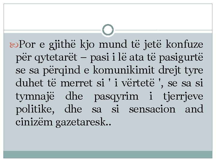  Por e gjithë kjo mund të jetë konfuze për qytetarët – pasi i