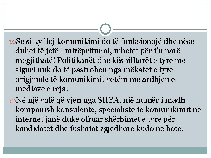  Se si ky lloj komunikimi do të funksionojë dhe nëse duhet të jetë