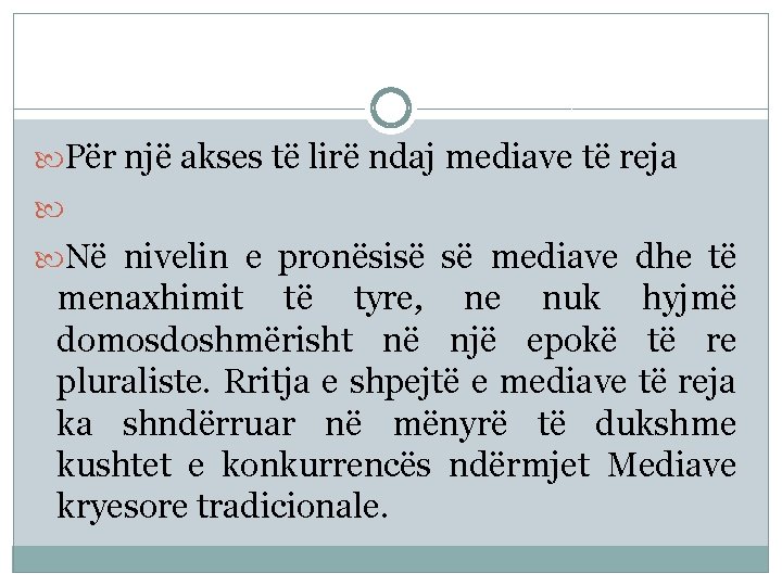  Për një akses të lirë ndaj mediave të reja Në nivelin e pronësisë