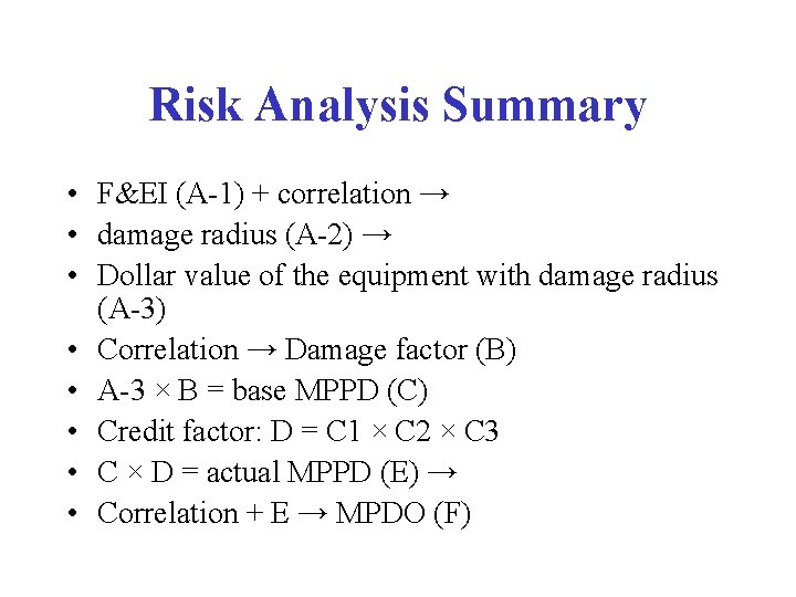 Risk Analysis Summary • F&EI (A-1) + correlation → • damage radius (A-2) →
