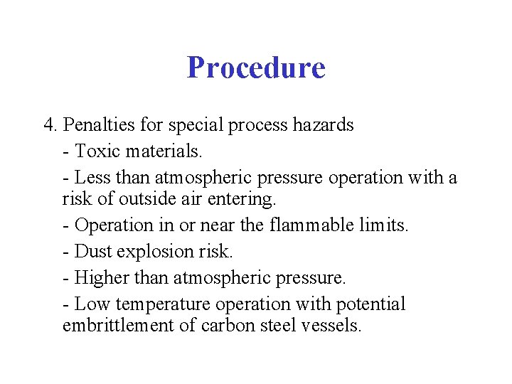 Procedure 4. Penalties for special process hazards - Toxic materials. - Less than atmospheric