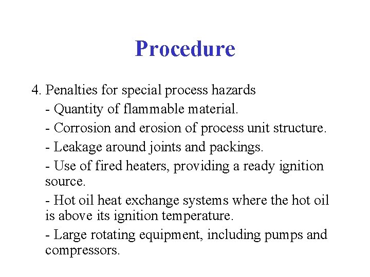 Procedure 4. Penalties for special process hazards - Quantity of flammable material. - Corrosion