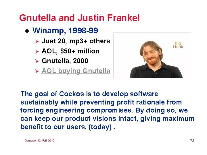Gnutella and Justin Frankel l Winamp, 1998 -99 Ø Ø Just 20, mp 3+