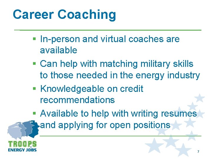 Career Coaching § In-person and virtual coaches are available § Can help with matching