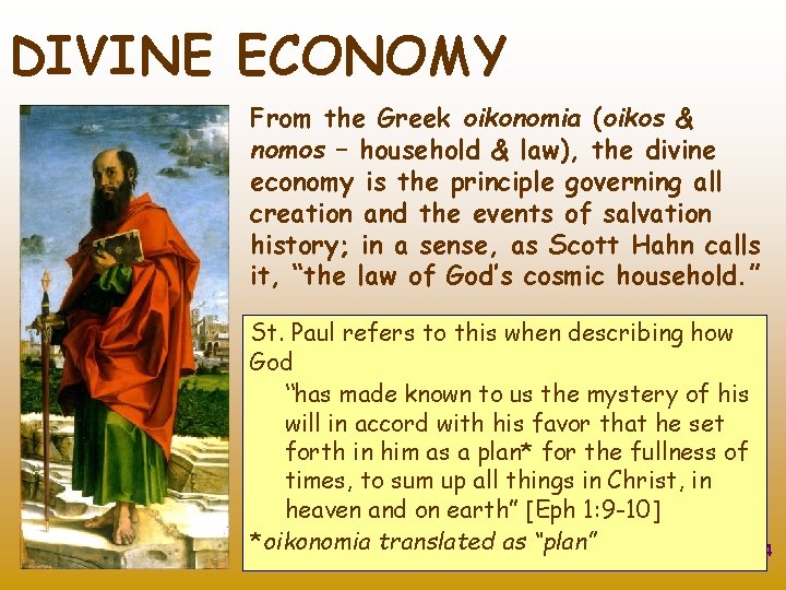 DIVINE ECONOMY From the Greek oikonomia (oikos & nomos – household & law), the DIVINE ECONOMY From the Greek oikonomia (oikos & nomos – household & law), the