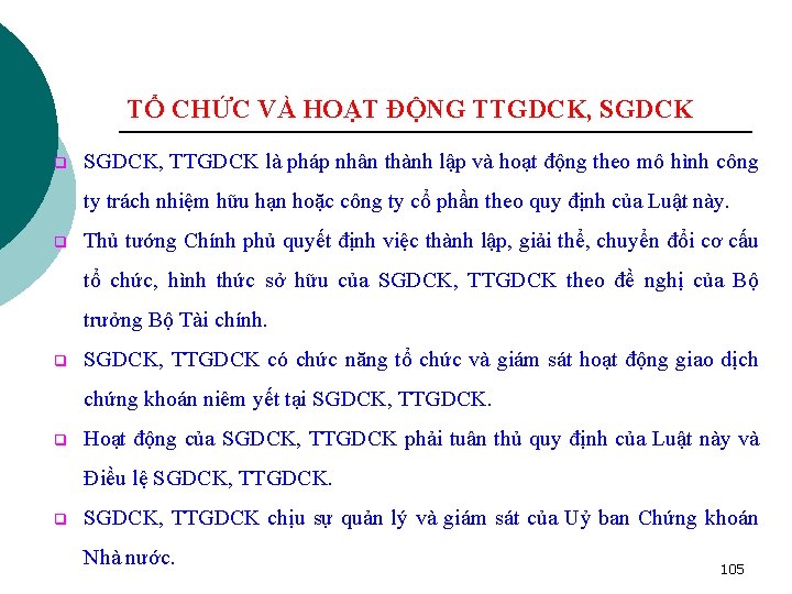 TỔ CHỨC VÀ HOẠT ĐỘNG TTGDCK, SGDCK q SGDCK, TTGDCK là pháp nhân thành TỔ CHỨC VÀ HOẠT ĐỘNG TTGDCK, SGDCK q SGDCK, TTGDCK là pháp nhân thành
