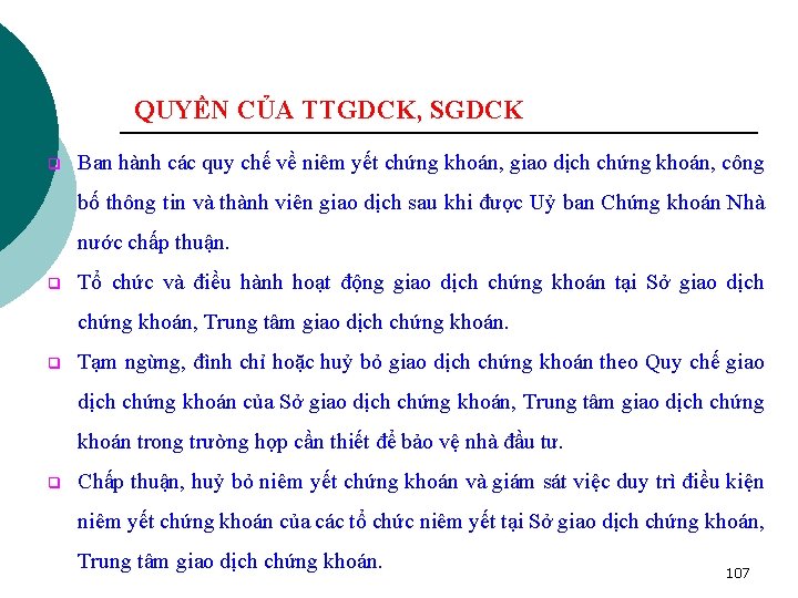 QUYỀN CỦA TTGDCK, SGDCK q Ban hành các quy chế về niêm yết chứng