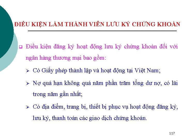 ĐIỀU KIỆN LÀM THÀNH VIÊN LƯU KÝ CHỨNG KHOÁN q Điều kiện đăng ký