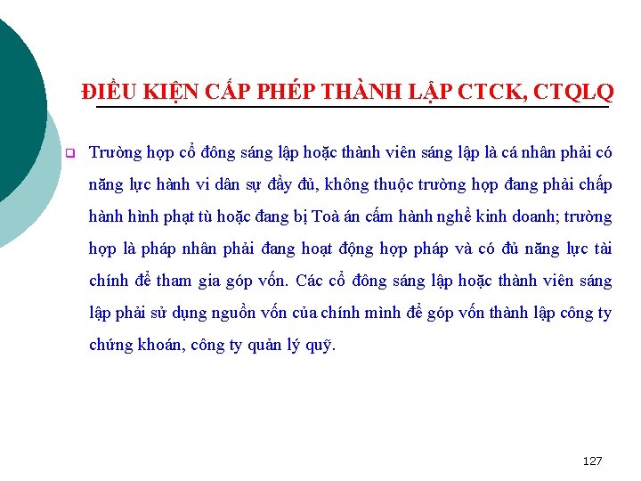 ĐIỀU KIỆN CẤP PHÉP THÀNH LẬP CTCK, CTQLQ q Trường hợp cổ đông sáng