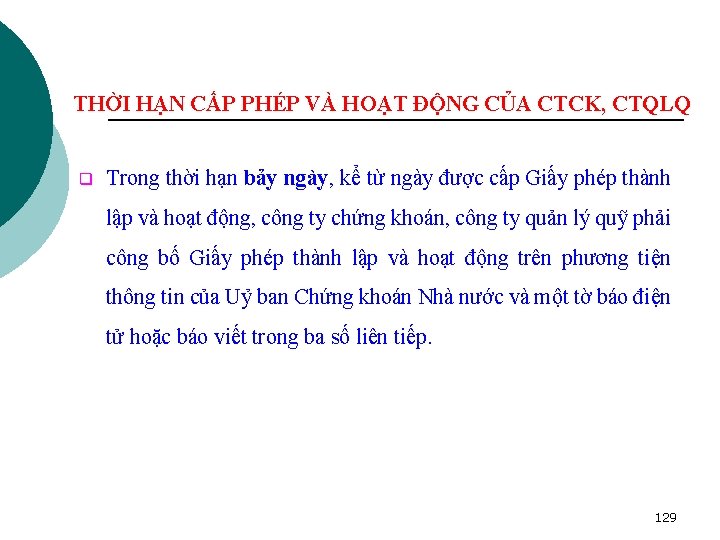 THỜI HẠN CẤP PHÉP VÀ HOẠT ĐỘNG CỦA CTCK, CTQLQ q Trong thời hạn