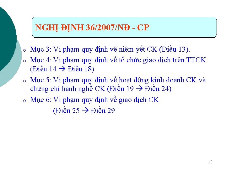 NGHỊ ĐỊNH 36/2007/NĐ - CP o o Mục 3: Vi phạm quy định về