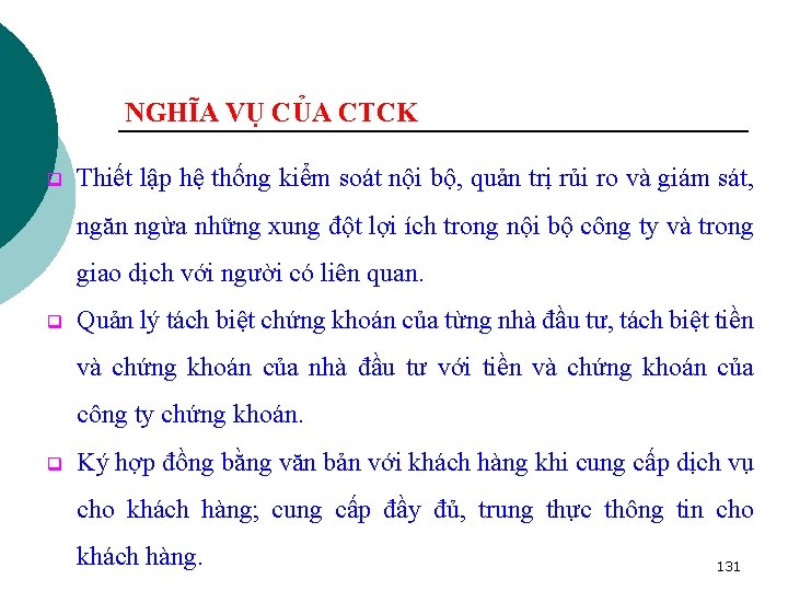 NGHĨA VỤ CỦA CTCK q Thiết lập hệ thống kiểm soát nội bộ, quản