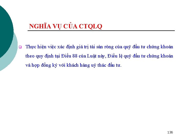 NGHĨA VỤ CỦA CTQLQ q Thực hiện việc xác định giá trị tài sản