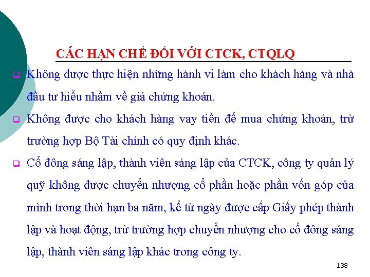 CÁC HẠN CHẾ ĐỐI VỚI CTCK, CTQLQ q Không được thực hiện những hành