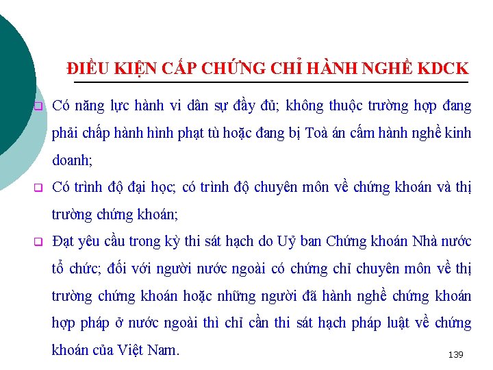 ĐIỀU KIỆN CẤP CHỨNG CHỈ HÀNH NGHỀ KDCK q Có năng lực hành vi