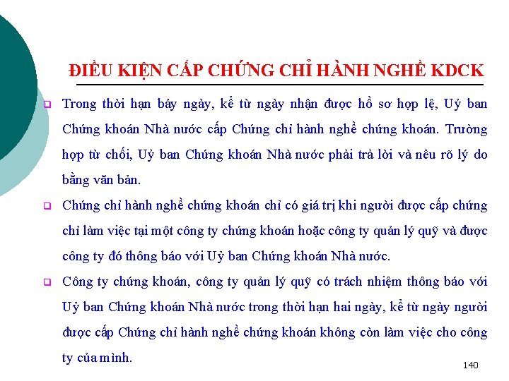 ĐIỀU KIỆN CẤP CHỨNG CHỈ HÀNH NGHỀ KDCK q Trong thời hạn bảy ngày,