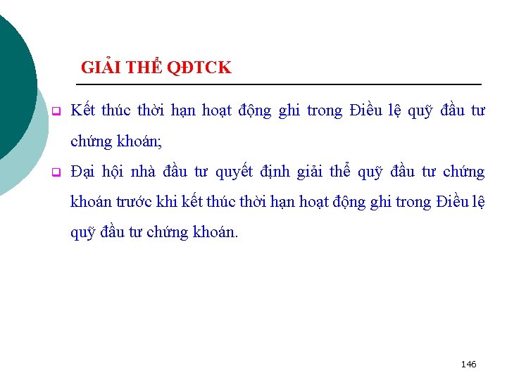 GIẢI THỂ QĐTCK q Kết thúc thời hạn hoạt động ghi trong Điều lệ