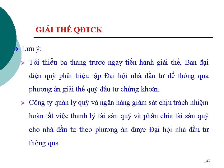 GIẢI THỂ QĐTCK è Lưu ý: Ø Tối thiểu ba tháng trước ngày tiến