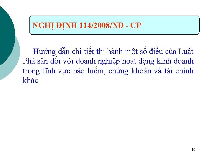 NGHỊ ĐỊNH 114/2008/NĐ - CP Hướng dẫn chi tiết thi hành một số điều