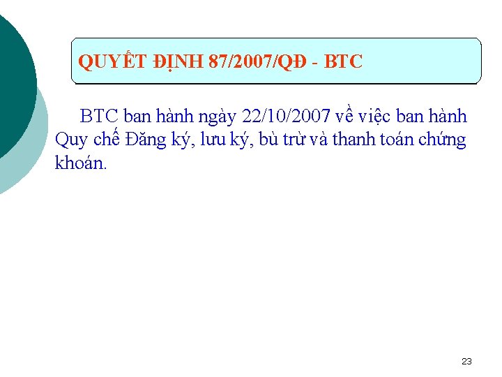 QUYẾT ĐỊNH 87/2007/QĐ - BTC ban hành ngày 22/10/2007 về việc ban hành Quy