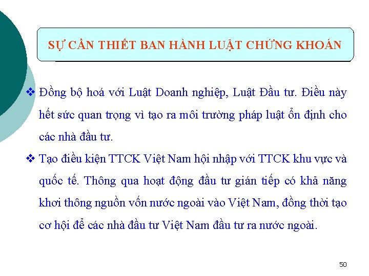 SỰ CẦN THIẾT BAN HÀNH LUẬT CHỨNG KHOÁN v Đồng bộ hoá với Luật