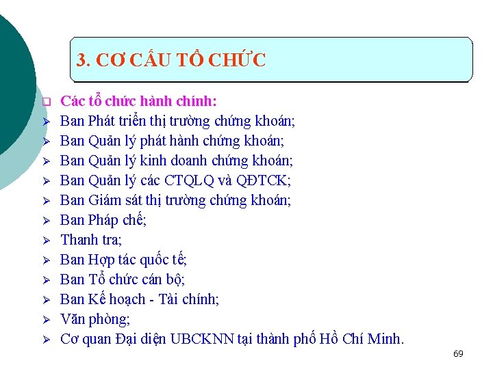 3. CƠ CẤU TỔ CHỨC q Ø Ø Ø Các tổ chức hành chính: