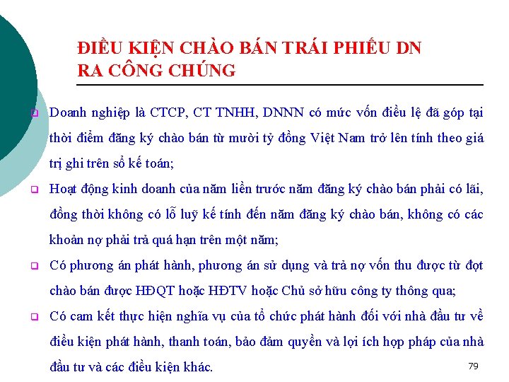 ĐIỀU KIỆN CHÀO BÁN TRÁI PHIẾU DN RA CÔNG CHÚNG q Doanh nghiệp là