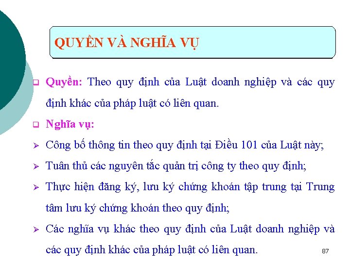 QUYỀN VÀ NGHĨA VỤ q Quyền: Theo quy định của Luật doanh nghiệp và QUYỀN VÀ NGHĨA VỤ q Quyền: Theo quy định của Luật doanh nghiệp và