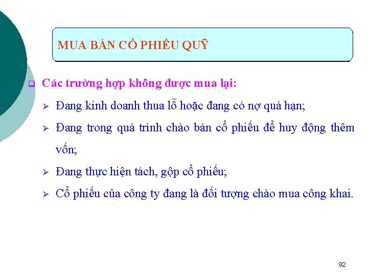 MUA BÁN CỔ PHIẾU QUỸ q Các trường hợp không được mua lại: Ø