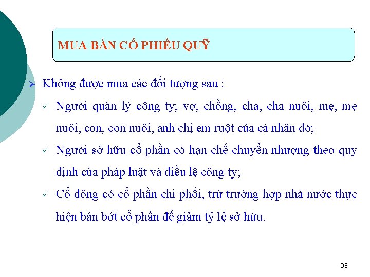 MUA BÁN CỔ PHIẾU QUỸ Ø Không được mua các đối tượng sau :