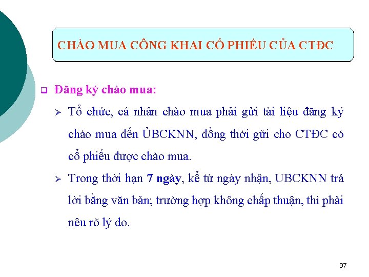 CHÀO MUA CÔNG KHAI CỔ PHIẾU CỦA CTĐC q Đăng ký chào mua: Ø