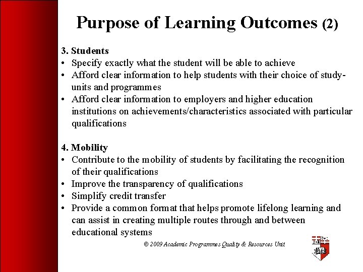 Purpose of Learning Outcomes (2) 3. Students • Specify exactly what the student will