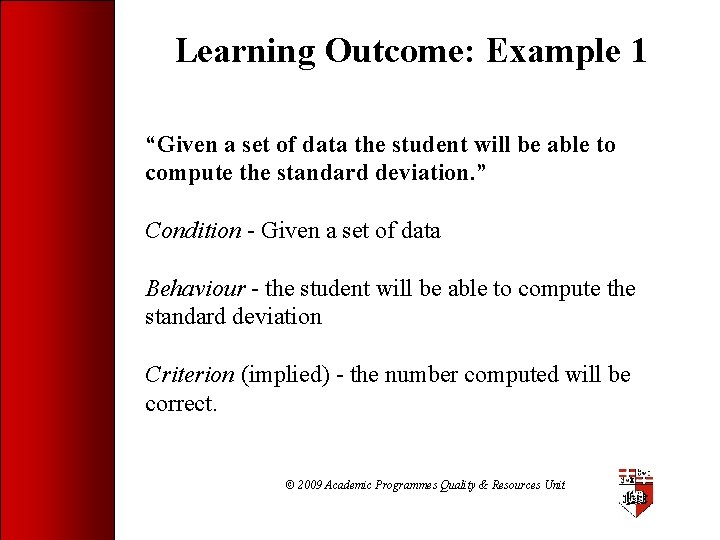 Learning Outcome: Example 1 “Given a set of data the student will be able
