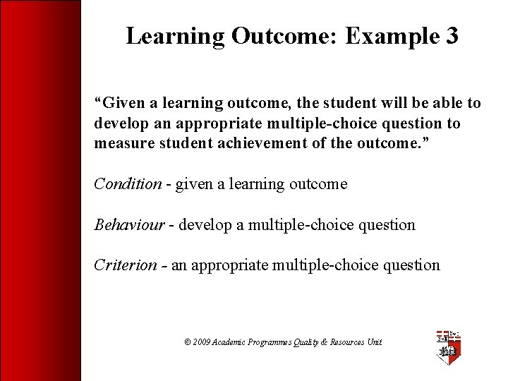 Learning Outcome: Example 3 “Given a learning outcome, the student will be able to