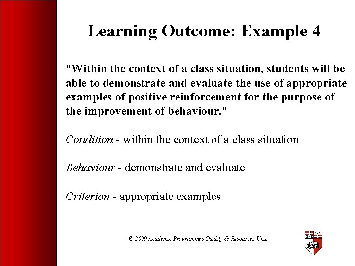 Learning Outcome: Example 4 “Within the context of a class situation, students will be
