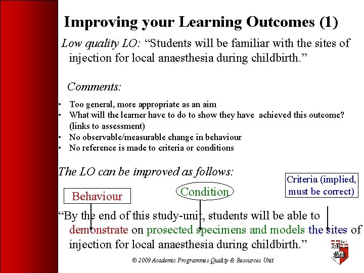 Improving your Learning Outcomes (1) Low quality LO: “Students will be familiar with the
