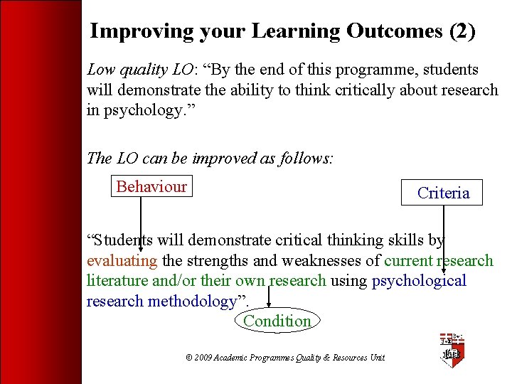 Improving your Learning Outcomes (2) Low quality LO: “By the end of this programme,